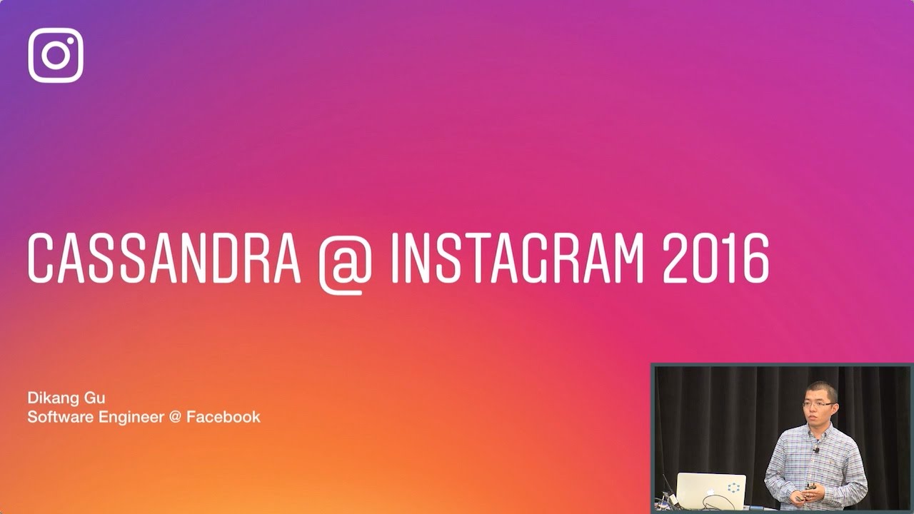 Cassandra at Instagram 2016 (Dikang Gu, Facebook) | Cassandra Summit 2016