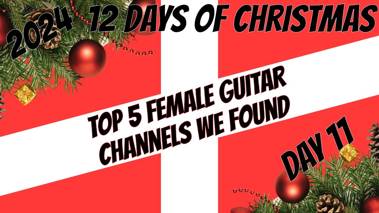 Top 5 Female Guitar YouTubers We Found In 2024