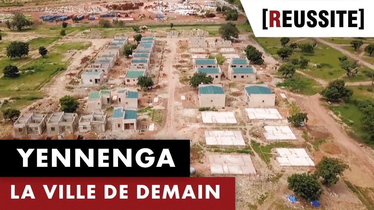 YENNENGA : LA VILLE DE DEMAIN - RÉUSSITE (03/11/20)
