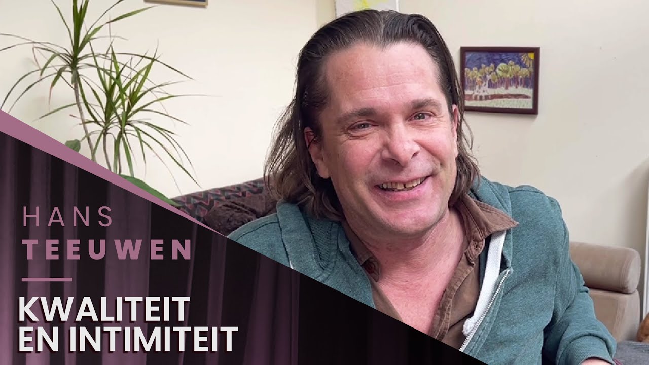 Hans Teeuwen - Kwaliteit en intimiteit