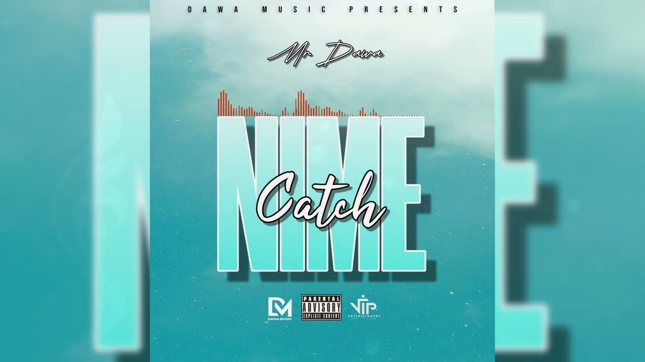 Nimecatch By Mr Dawa Official Audio