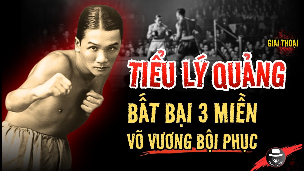 Sự Thật TIỂU LÝ QUẢNG: Tay Đấm khiến Võ Vương nhận Thua và Nữ Quái Sài Gòn | trumcuoitv