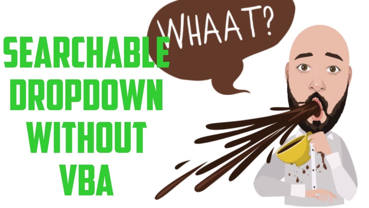 Searchable Dropdowns In Excel without VBA