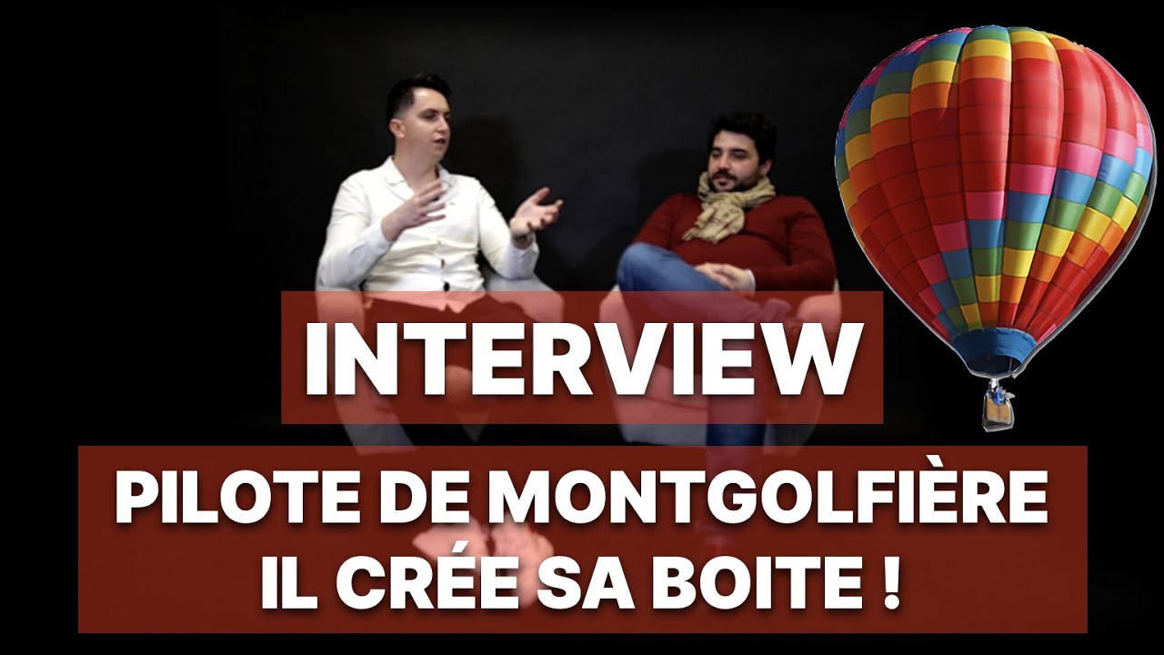 DEVENIR PILOTE DE MONTGOLFIÈRE ET EN FAIRE SON MÉTIER !