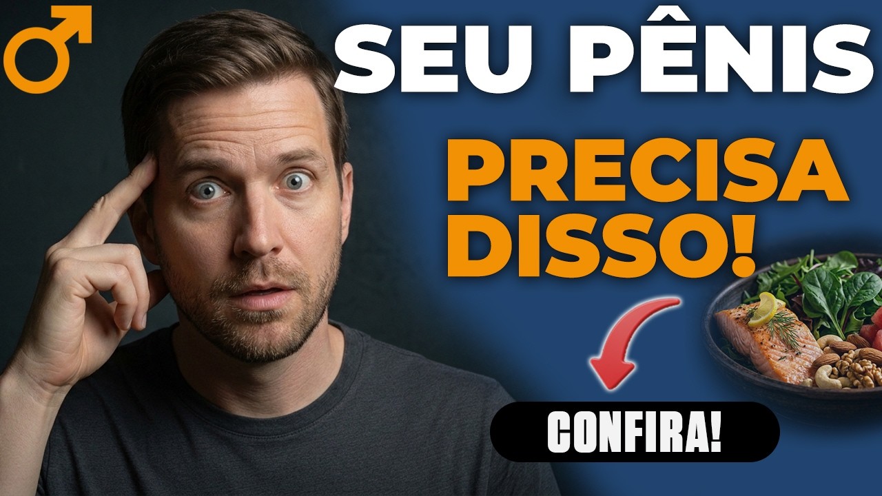 SEU PÊNIS ESTÁ PEDINDO ESSES ALIMENTOS: URGENTE!