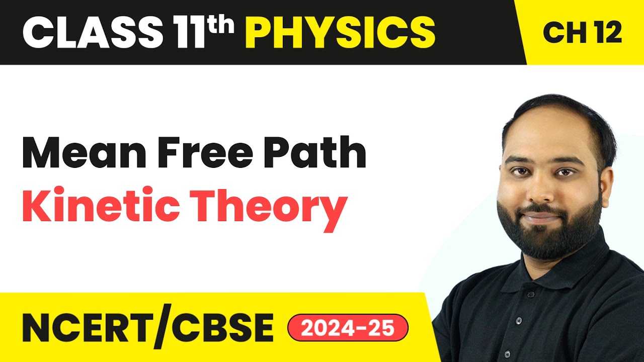 Mean Free Path - Kinetic Theory | Class 11 Physics Chapter 12 | CBSE 2025-26
