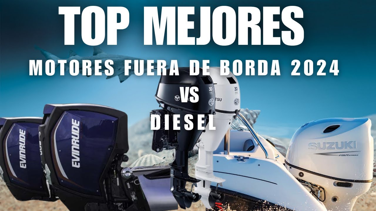 Motores Fuera de Borda 2024 Vs Diesel