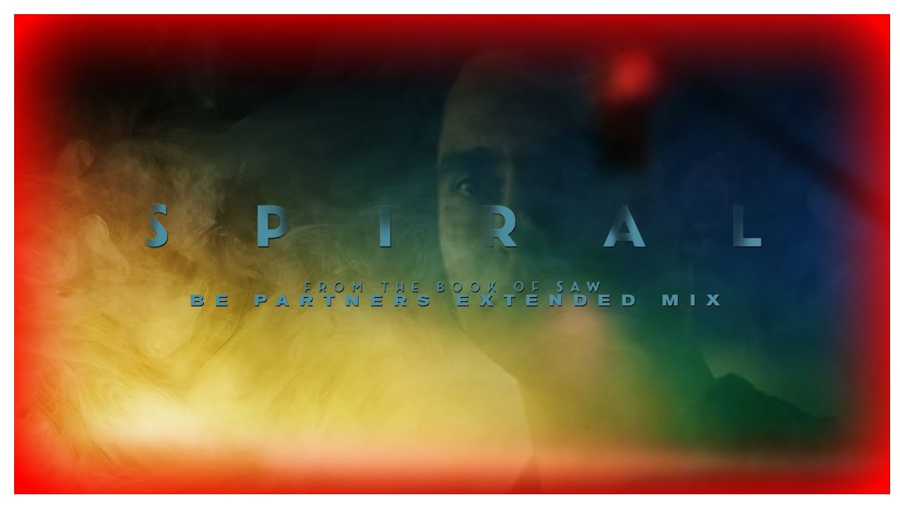 Spiral from the Book of Saw (2021) Be Partners Extended Mix