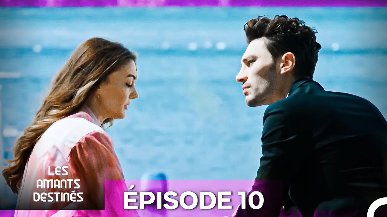 Les Amants Destinés Épisode 10 (Version Longue) (Doublage en Français)
