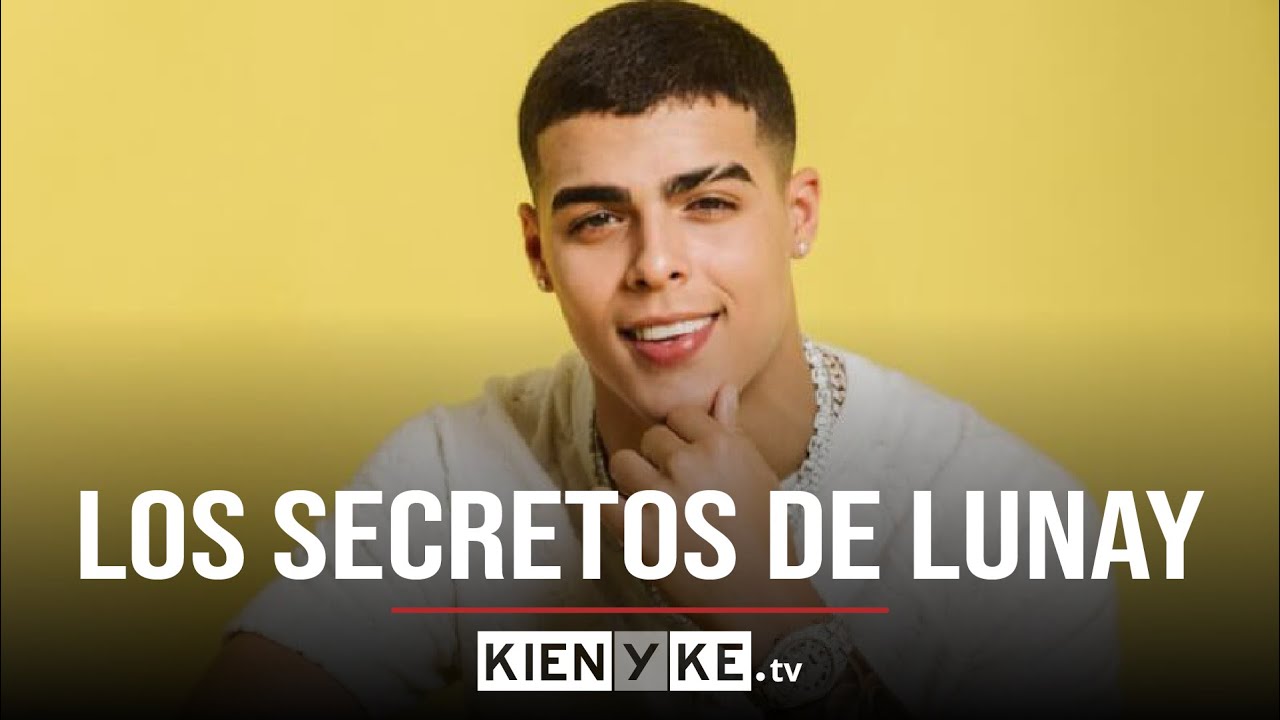Lunay cuenta algunos de sus secretos más íntimos