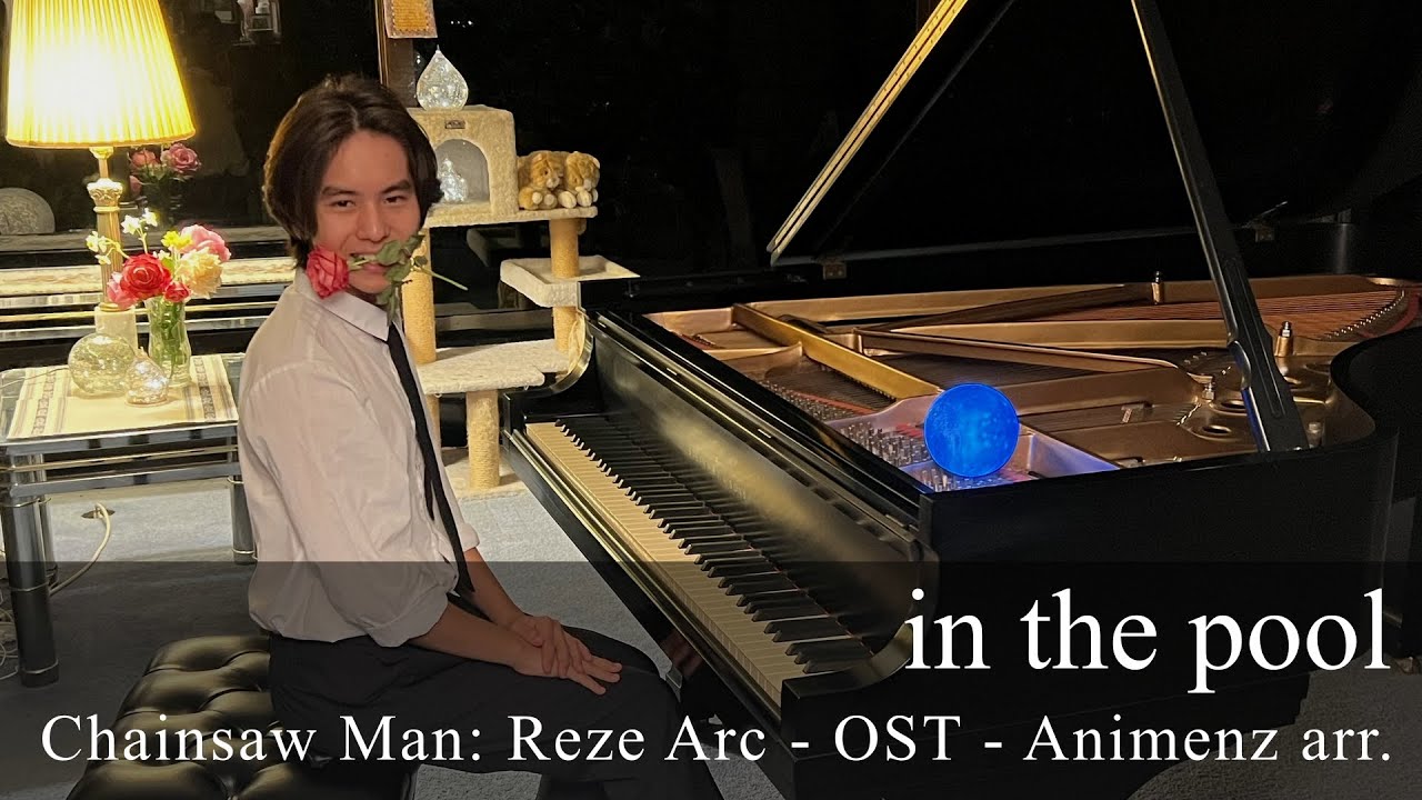 in the pool - Chainsaw Man: Reze Arc OST [Piano/Animenz arr.] / Kensuke Ushio