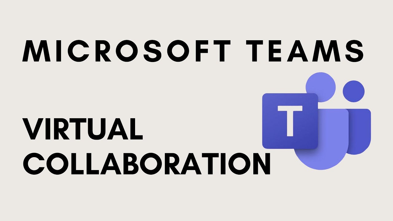 Microsoft Teams - Virtual Collaboration