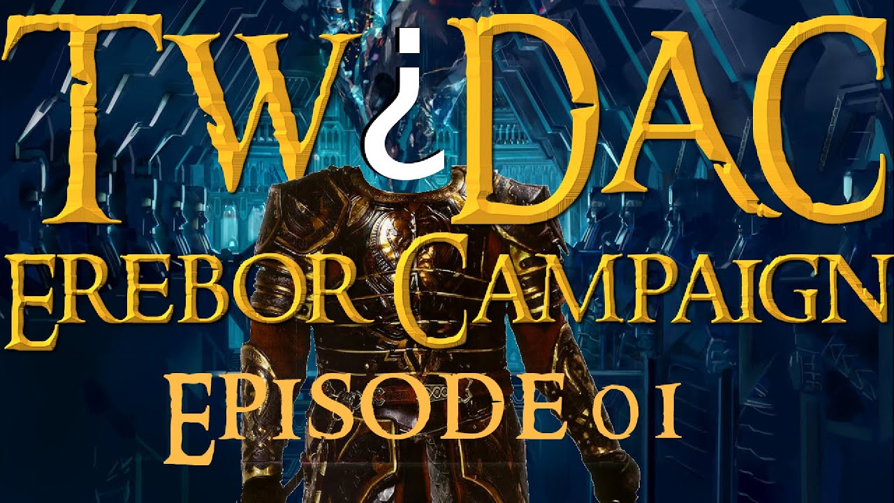 DAC v5 Beta, Erebor Episode 1 - We Rise