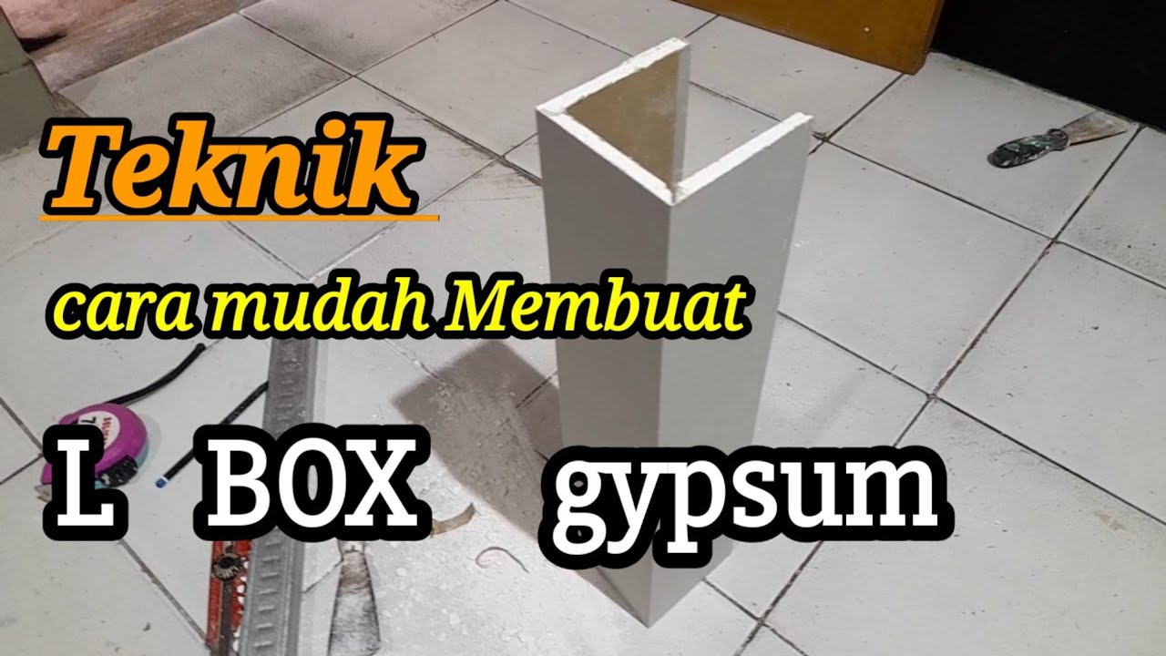 cara simpel membuat L box gypsum