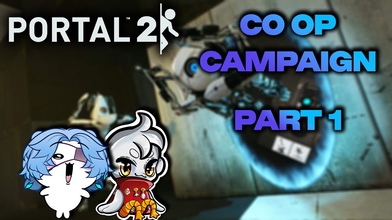 Portal 2 Co Op Part 1 with @fwuffybunnybro