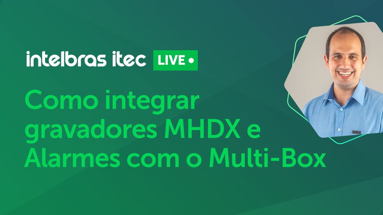 Como integrar gravadores MHDX e alarmes com o Multi-Box - Live