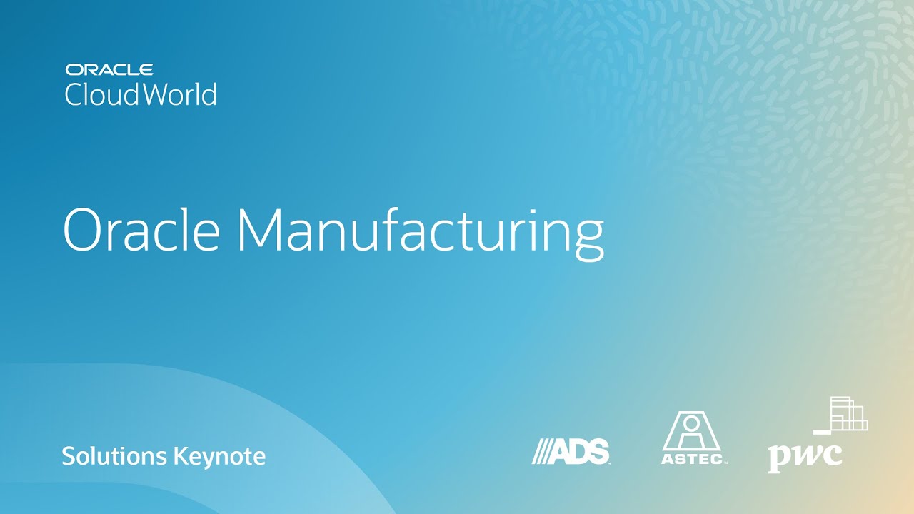 Manufacturing Keynote: driving full scale enterprise transformation with Oracle | CloudWorld 2022