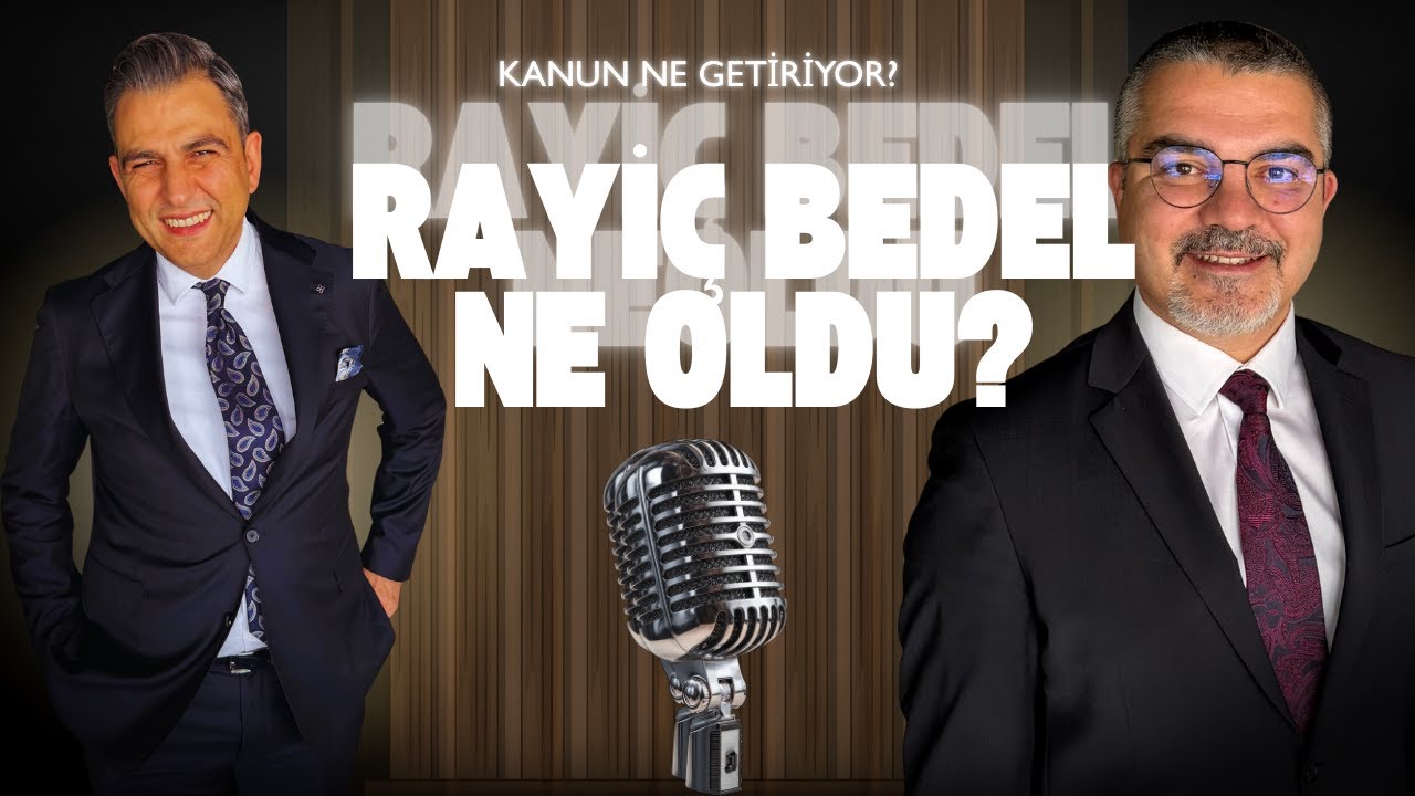 Yeni Rayiç Bedel Kanunu: Harçlar, Vergiler ve Matrahlar Nasıl Değişiyor?