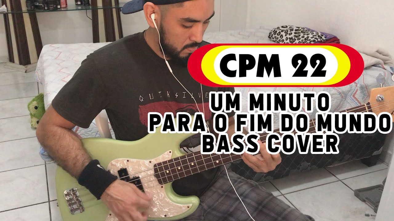 CPM 22 - Um minuto para o fim do mundo (BASS COVER)