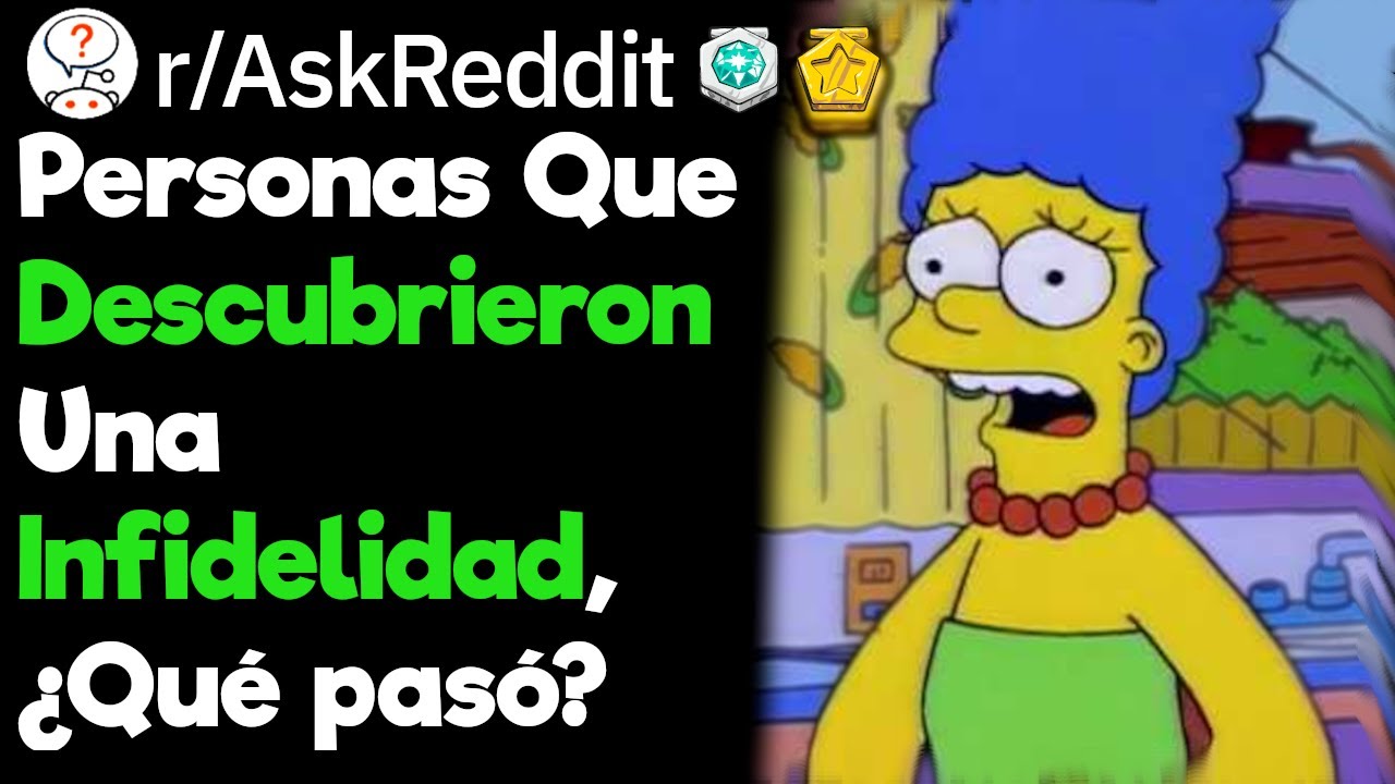 Personas Que Encontraron a su Pareja Siendo Infilel, ¿Qué pasó? (r/AskReddit)