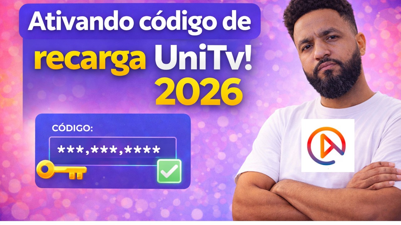 Ativando c&oacute;digo de recarga UniTv! 2026