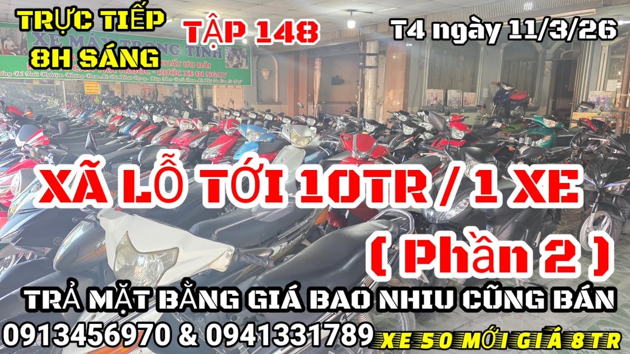 🔴TRỰC TIẾP : TẬP 148 11/3/2026 XÃ LỖ ĐẾN 10TR / 1XE TẠI CỬA HÀNG XE MÁY TRỌNG TÌNH 0984642424