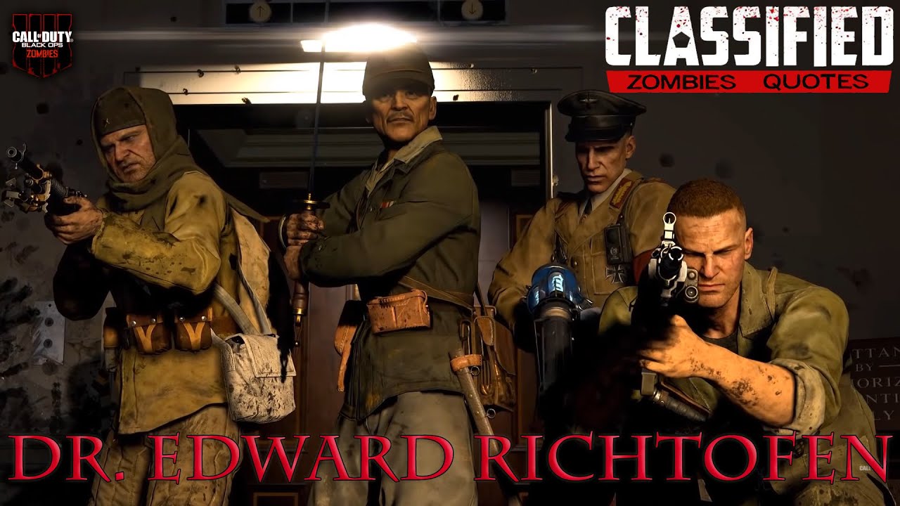 Classified Quotes - Dr. Edward Richtofen - [Call of Duty: Black Ops IIII Zombies]