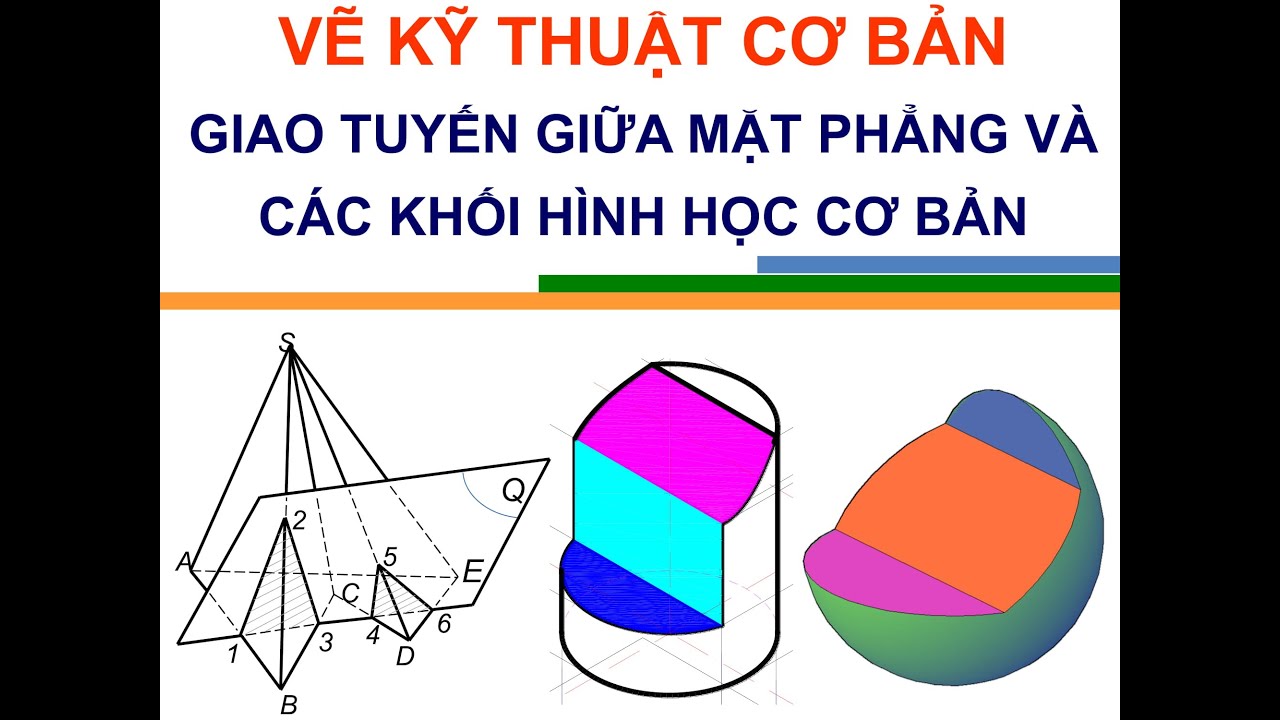 Bài 3. Giao giữa mặt phẳng với các khối hình học (technical drawing: intersection)