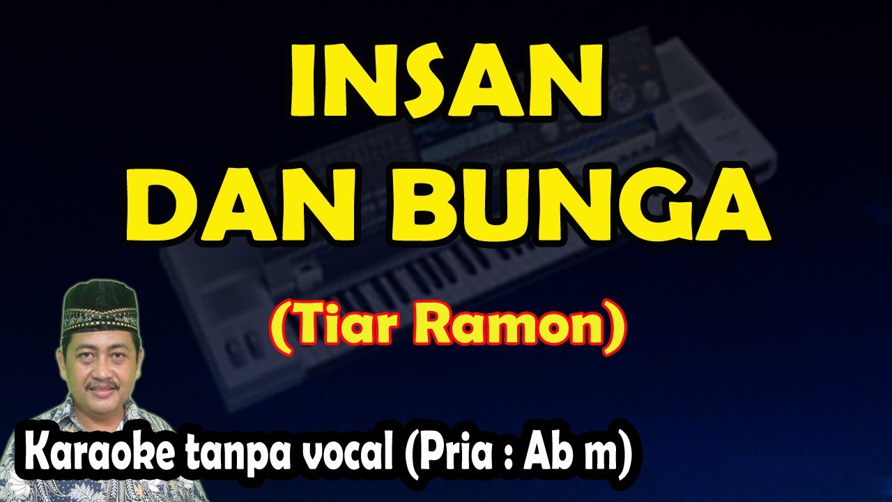 Insan dan bunga karaoke lagu melayu versi Tiar ramon