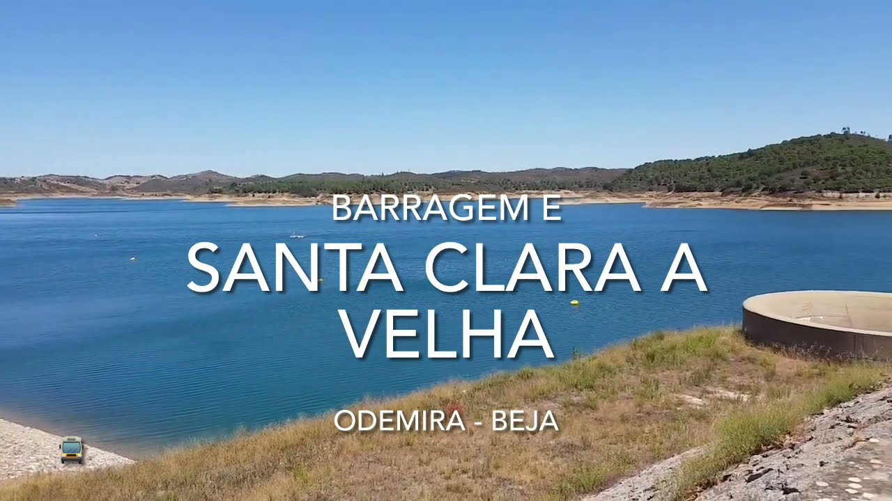 Barragem e Santa Clara-a-Velha - Odemira, Beja