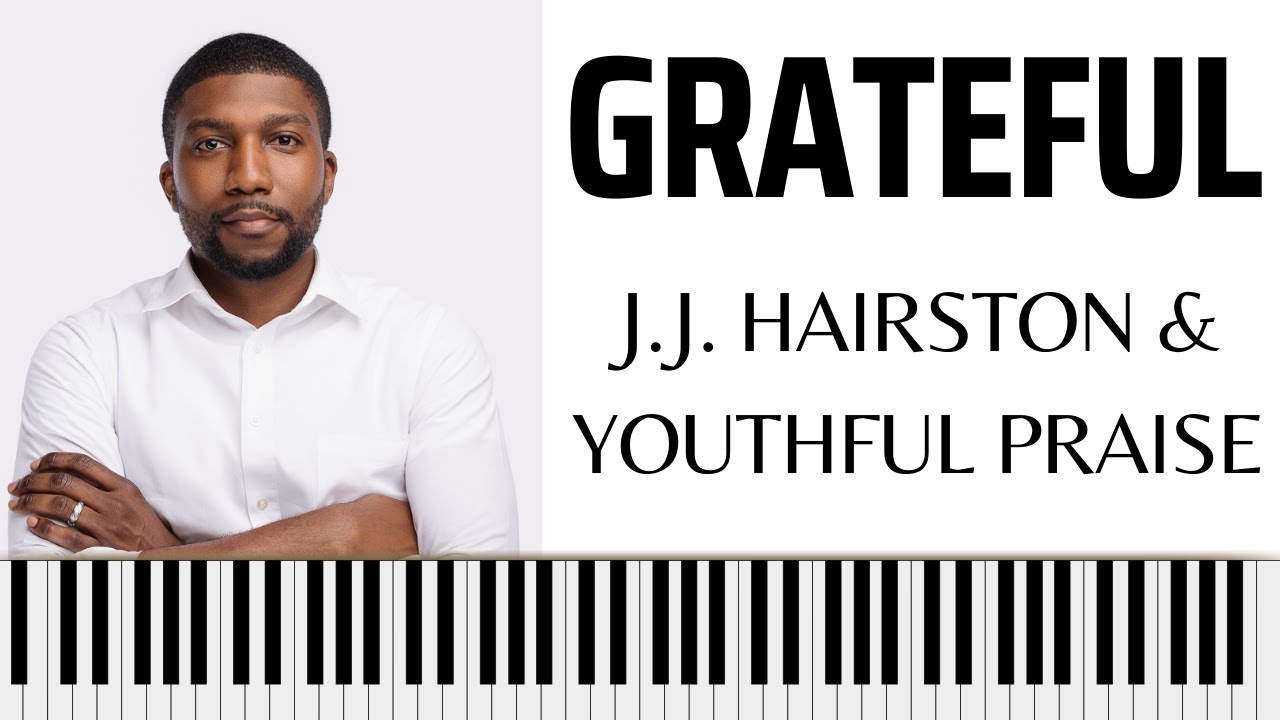 Grateful -J.J. Hairston & Youthful Praise || Full Piano Tutorial  #hybridmusicians #pianotutorial