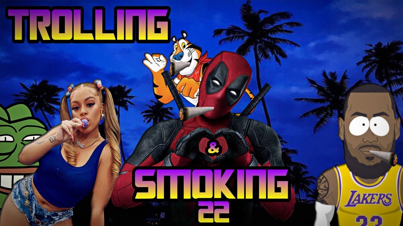 TROLLING & SMOKING 22 [HD]