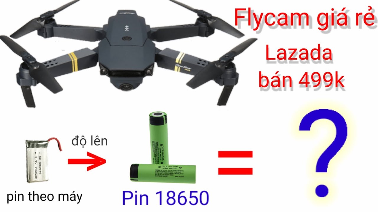Mở bung flycam giá rẻ mua trên lazada.xem có thể độ pin lên được không
