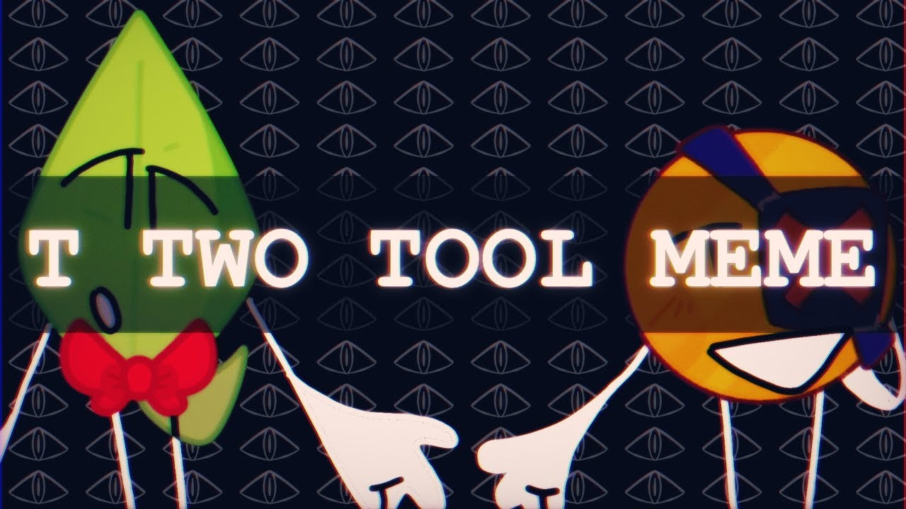 T TWO TOOL || MEME (BFB AU, SLIGHT FLASH WARNING)