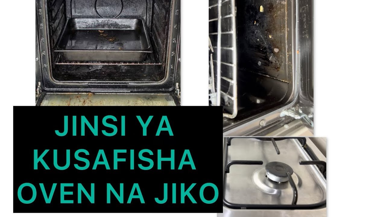 JINSI YA KUSAFISHA OVEN /HOW TO CLEAN YOUR OVEN