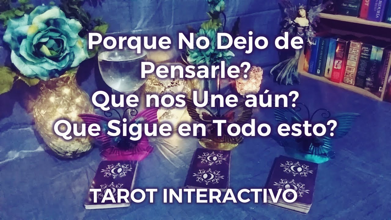 ✨Porque No dejo de Pensarle? 🤔💬 Que Nos Une aún? 😯 Que Sigue? 🕵🏻‍♀️Tarot Interactivo✨