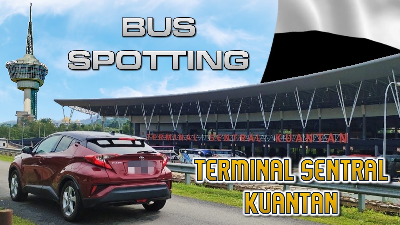 Morning Bus Spotting Session at Terminal Sentral Kuantan