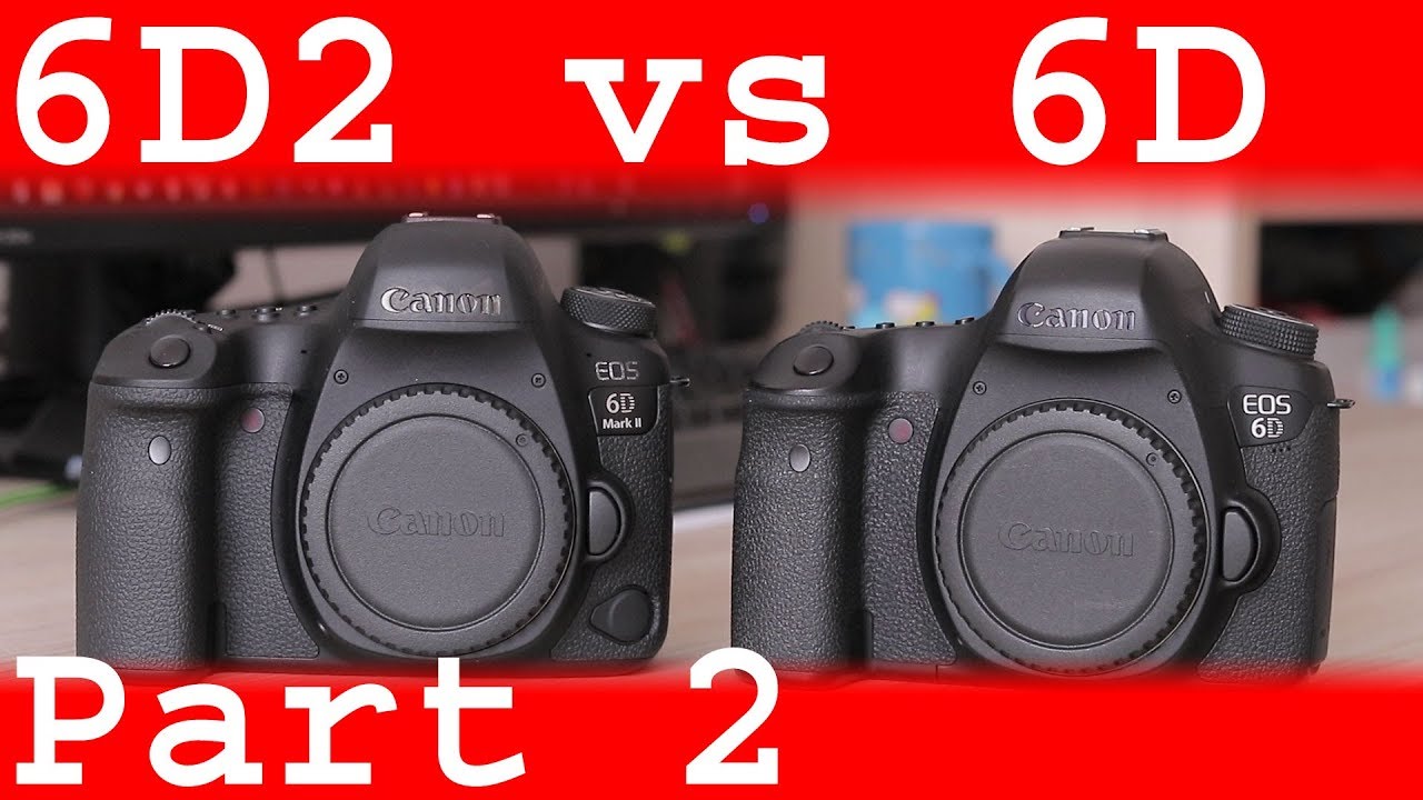 Обзор Canon EOS 6D Mark II и 6D, часть 2