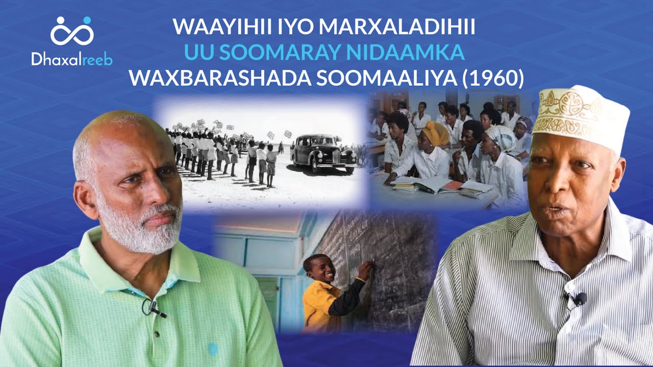 Waayihii iyo Marxaladihii uu soomaray Nidaamka Waxbarashada Soomaaliya (1960) Prof. Kaynaan