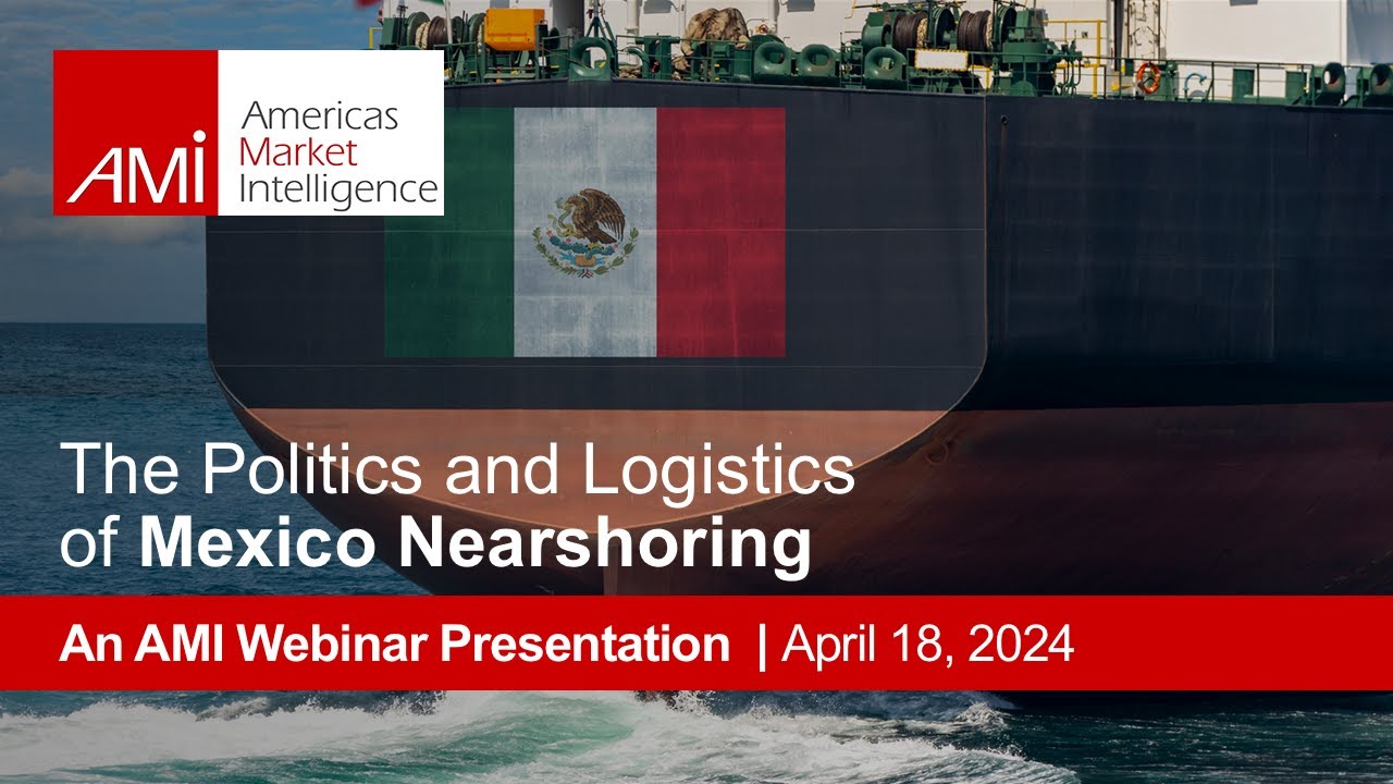 The Politics and Logistics of Mexico Nearshoring