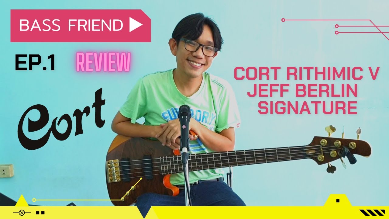 BASS FRIEND (EP.1) | Review Bass : Cort Rithmic V Jeff Berlin Signature |