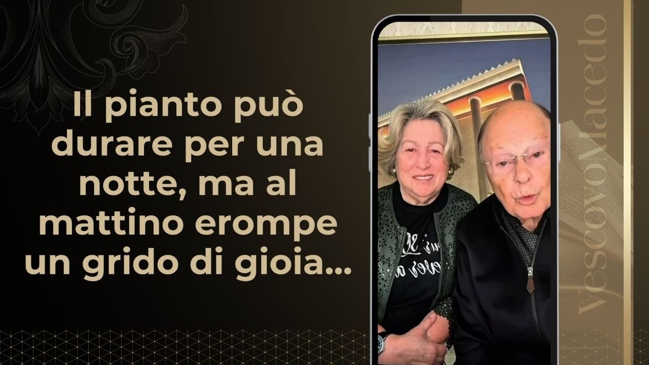 Il pianto può durare per una notte, ma al mattino erompe un grido di gioia...