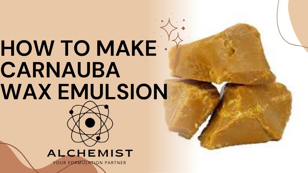 How to Make Carnauba Wax Emulsion | Step-by-Step Formula for DIY & Industry Use