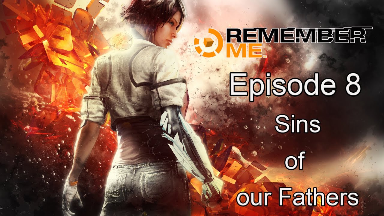 Remember Me|Episode 8 Sins of our Fathers|4K 60FPS|PC Steam
