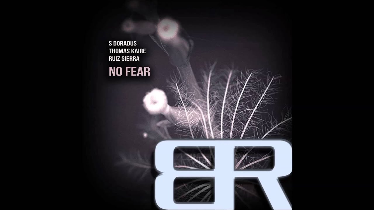 S Doradus, Thomas Kaire, Ruiz Sierra - No Fear (Original Mix) [BEAT THERAPY RECORDS]