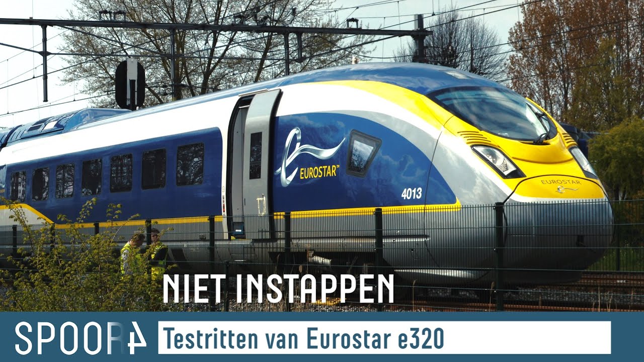 NIET INSTAPPEN: Testritten Eurostar e320 in Nederland