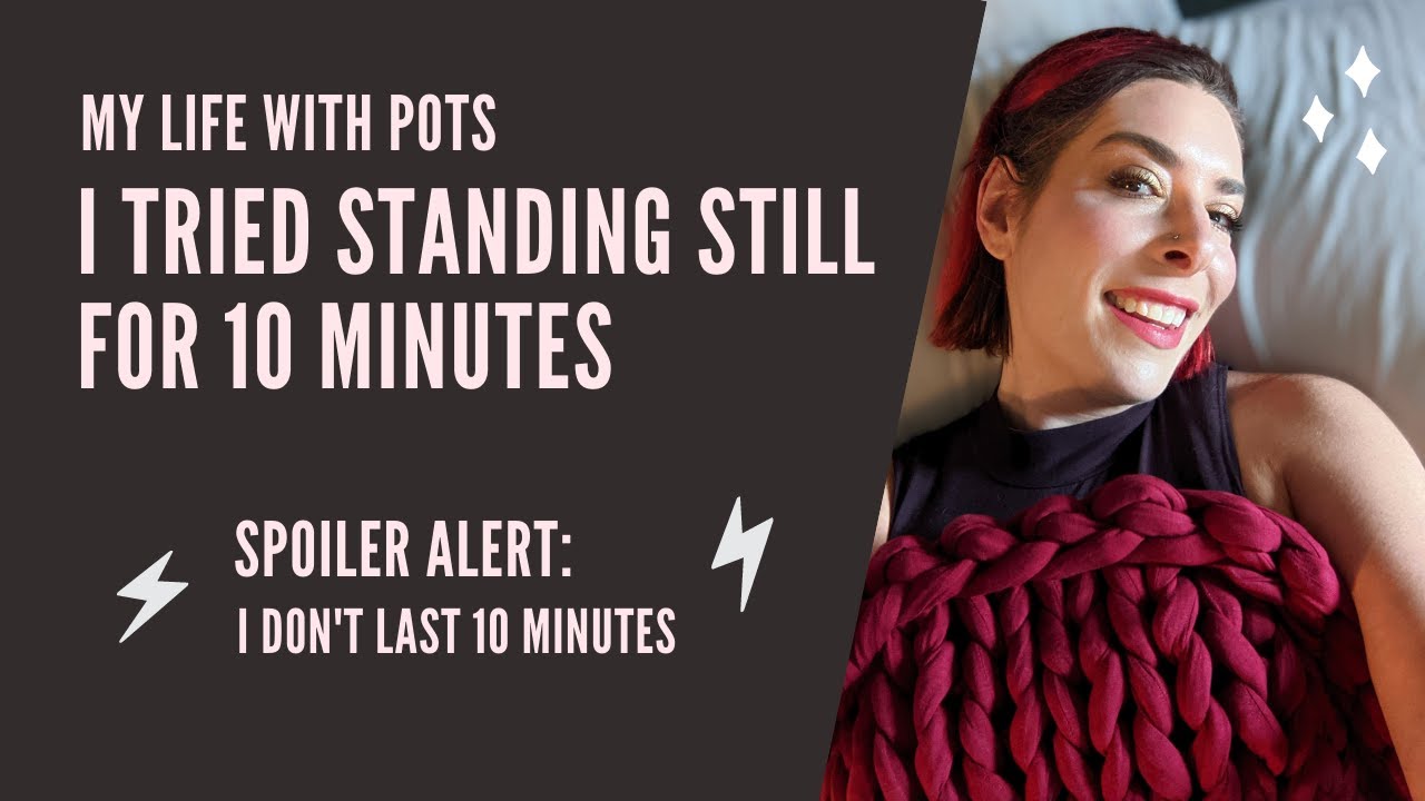 POTS | My Body Doesn't Like Standing