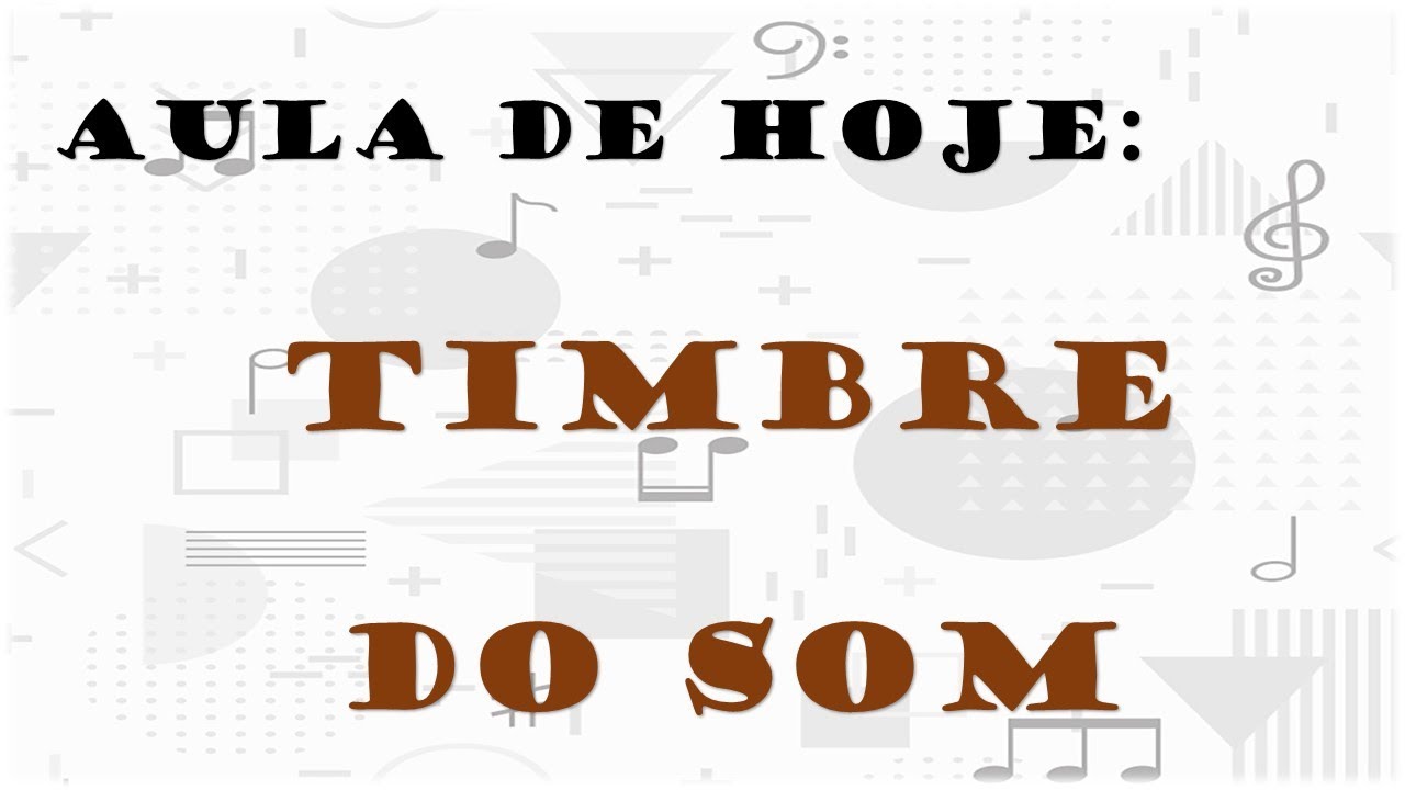 O TIMBRE DO SOM (musicalização)