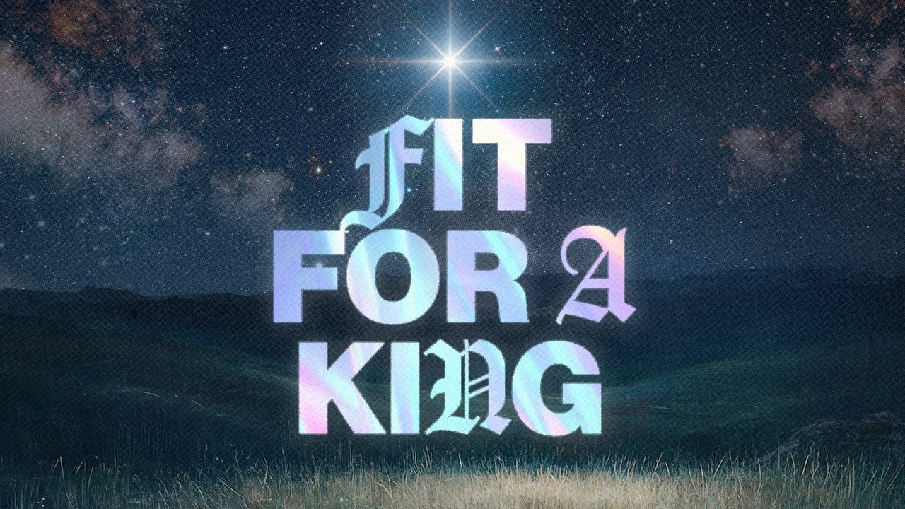 Fit for a King: Worth More than Gold