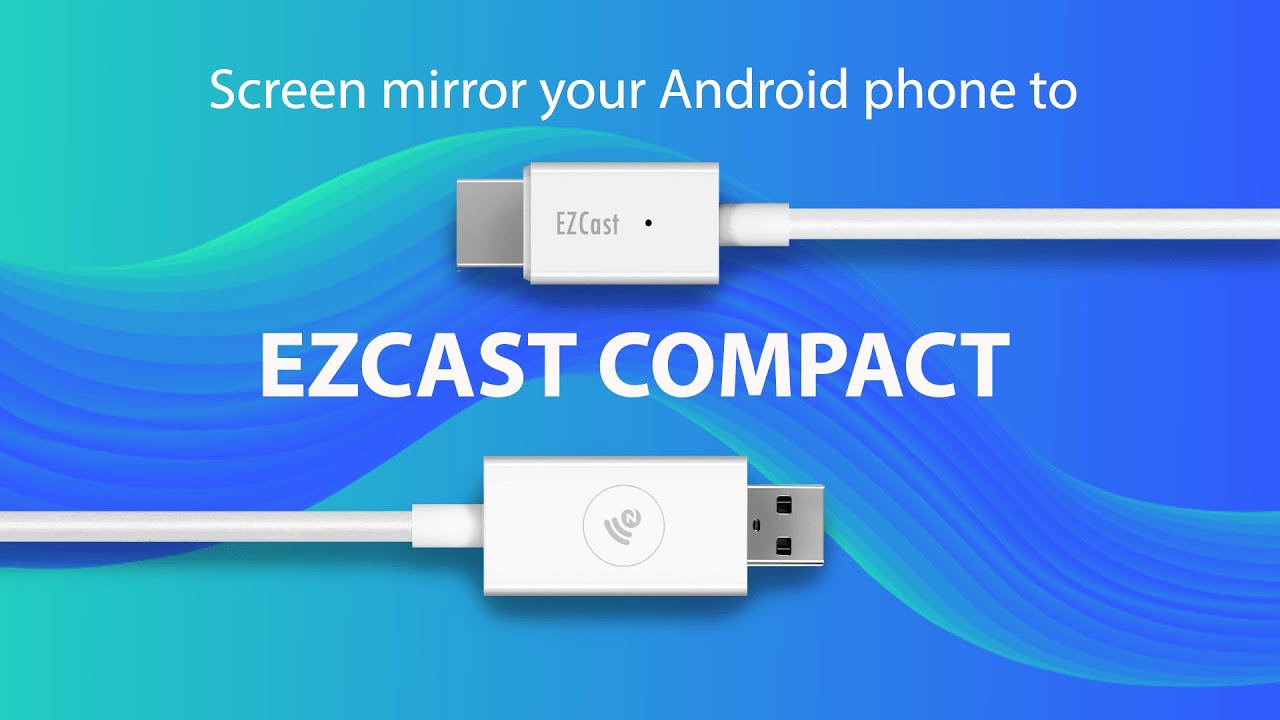 How to screen mirror your Android phone to EZCast Compact